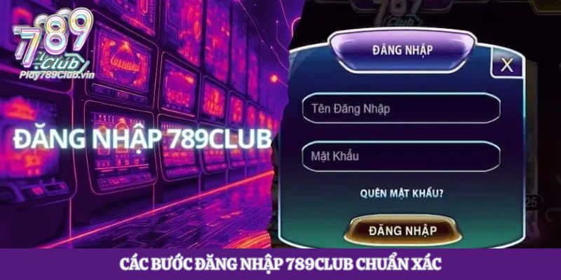 Các bước đăng nhập 789club chuẩn xác