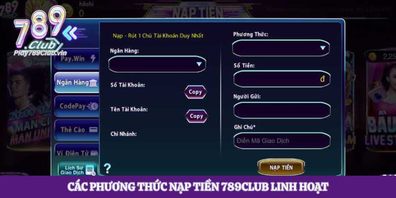 Các phương thức nạp tiền 789club linh hoạt