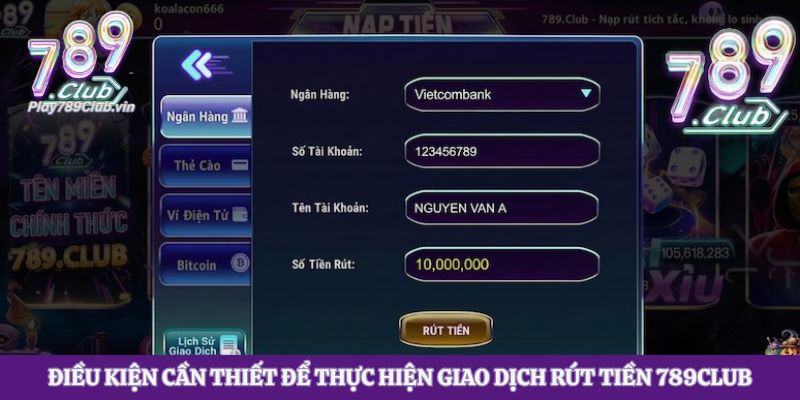 Điều kiện cần thiết để thực hiện giao dịch rút tiền 789club