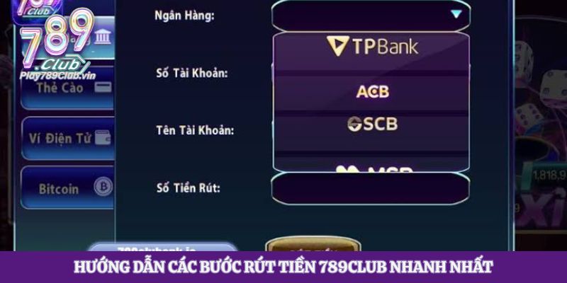 Hướng dẫn các bước rút tiền 789club nhanh nhất